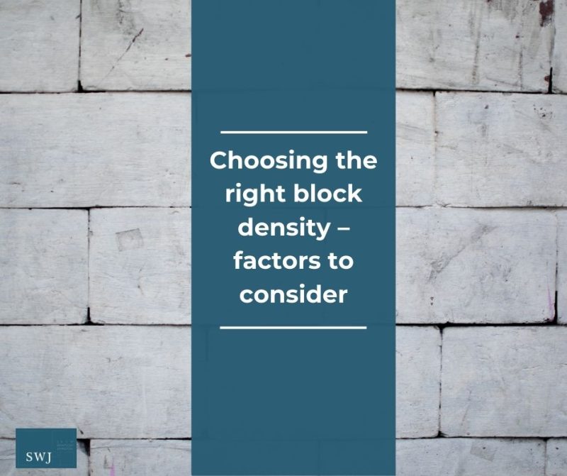 Choosing the right block density factors to consider SWJ Consulting