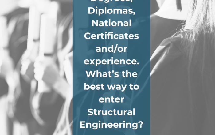 Degrees, Diplomas, National Certificates and/or experience. What’s the best way to enter Structural Engineering?