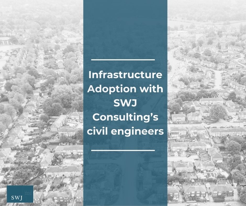 Infrastructure Adoption with SWJ Consulting’s civil engineers